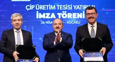 Çip Üretim Tesisi için imzalar atıldı-Bakan Varank: “Türkiye'yi kritik teknolojilerin üreticisi yapacağız"