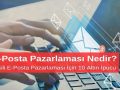 E-Posta Pazarlaması Nedir Etkili E-Posta Pazarlaması için 10 Altın İpucu