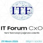 IT Forum CxO 2026 İçin Geri Sayım!
