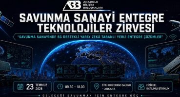 Savunma Teknolojileri Entegrasyon Zirvesi Ankara'da Gerçekleşecek!